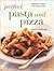 Perfect Pasta and Pizza