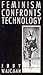Feminism Confronts Technology by Judy Wajcman Feminism Confronts Technology by Judy Wajcman
