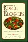 A Handbook of Edible Flowers: Their Cultivation and Use A Handbook of Edible Flowers: Their Cultivation and Use