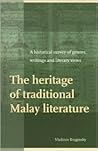 The Heritage of Traditional Malay Literature: A Historical Survey of Genres, Writings and Literary Views (Verhandelingen van het Koninklijk Instituut voor Taal-, Land- en Volkenkunde, 214)