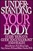 Understanding Your Body: Every Woman's Guide to Gynecology and Health