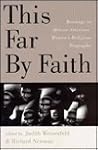 This Far By Faith: Readings in African-American Women's Religious Biography