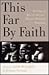 This Far By Faith: Readings in African-American Women's Religious Biography