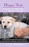Happy Tails : How Pets Can Help You Survive Divorce
