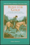 Rush for Gold: The Story of an Inquisitive Palomino, a Resourceful Girl, and Their Search for Treasure (Treasured Horses)