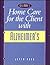 Home Care for the Client with Alzheimer's by Jetta Fuzy