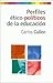 Perfiles Etico-Politicos de La Educacion (Spanish Edition)