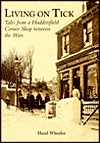 Living on Tick: Tales from a Huddersfield Corner Shop (Paperback)