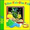 Yellow Fish Blue Fish (Tiny Magic Window Books)