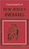 Encyclopedia of New Jersey Indians A to Z: Encyclopedia of New Jersey Indians Peoples (2-volume set) Encyclopedia of New Jersey Indians A to Z: Encyclopedia of New Jersey Indians Peoples (2-volume set)