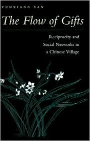 The Flow of Gifts: Reciprocity and Social Networks in a Chinese Village (Paperback)