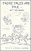 Faerie tales are true-- get...