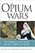 The Opium Wars by W. Travis Hanes III