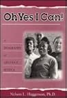 Oh Yes I Can: A Biography of Arlena E. Seneca