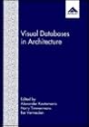 Visual Databases in Architecture: Recent Advances in Design and Decision Making