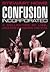 Confusion Incorporated: A C...