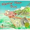 Follow That Bus Follow That Bus