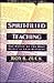 Spirit Filled Teaching by Roy B. Zuck