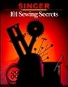 101 Sewing Secrets (Singer Sewing Reference Library)