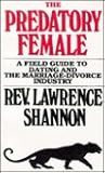 The Predatory Female by Lawrence Shannon The Predatory Female by Lawrence Shannon