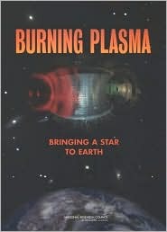 Burning Plasma: Bringing a Star to Earth (Paperback)