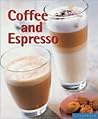 Coffee and Espresso: Make Your Favorite Drinks at Home (quick & easy)