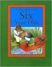 A Treasury for Six Year Olds: A Collection of Stories, Fairy Tales, and Nursery Rhymes. (Hardcover)