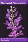 Northwest Penstemons: 80 Species of Penstemon Native to the Pacific Northwest