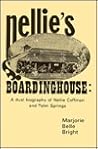 Nellie's Boardinghouse: A Dual Biography of Nellie Coffman and Palm Springs