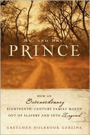 Mr. and Mrs. Prince: How an Extraordinary Eighteenth-Century Family Moved Out of Slavery and into Legend (Hardcover)