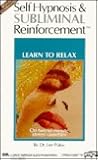 Learn to Relax (Self Hypnosis and Subliminal Reinforcement)