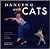Dancing with Cats by Burton Silver Dancing with Cats by Burton Silver