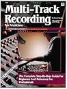 Multi-Track Recording for Musicians (Keyboard Magazine Library for Electronic Musicians) Multi-Track Recording for Musicians (Keyboard Magazine Library for Electronic Musicians)
