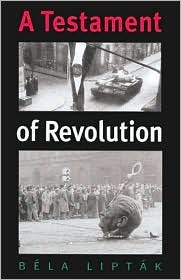A Testament of Revolution (Eastern European Series, 13)