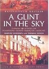 A Glint in the Sky: German Air Attacks on Folkestone, Dover, Ramsgate, Margate and Sheerness During the First World War (Battlefield Britain) A Glint in the Sky: German Air Attacks on Folkestone, Dover, Ramsgate, Margate and Sheerness During the First World War (Battlefield Britain)