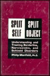 Split Self/Split Object: Understanding and Treating Borderline, Narcissistic, and Schizoid Disorders (Hardcover)