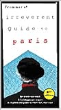 Frommer's Irreverent Guide to Paris (2nd ed) Frommer's Irreverent Guide to Paris (2nd ed)
