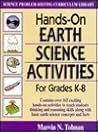 Hands-On Earth Science Activities for Grades K-8 (Science Problem-Solving Curriculum Library) Hands-On Earth Science Activities for Grades K-8 (Science Problem-Solving Curriculum Library)