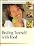 Healing Yourself With Food (Prevention's System of Health and Natural Healing)