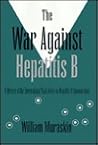 The War Against Hepatitis B: A History of the International Task Force on Hepatitis B Immunization