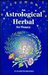 An Astrological Herbal for Women An Astrological Herbal for Women