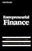 Entrepreneurial Finance: Taking Control of Your Financial Decision Making
