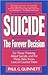 Suicide: The Forever Decision - For Those Thinking About Suicide and for Those Who Know, Love and Counsel Them