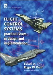 Flight Control Systems: Practical issues in design and implementation (Control, Robotics and Sensors)