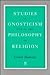 Studies in Gnosticism and in the Philosophy of Religion