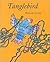 Tanglebird by Bernard Lodge