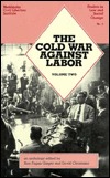 The Cold War Against Labor: An Anthology in Two Volumes (Meiklejohn Civil Liberties Institute Studies in Law and Social Change, No 3)
