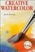 Creative Watercolor (Watson-Guptill Artist's Library)