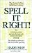 Spell It Right! The Desktop Reference for Successful Spelling