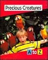 Precious Creatures A to Z (Target Earth)